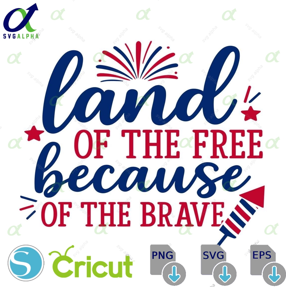 Land Of The Free Patriotic Design Memorial Day Svg Png Digital Download